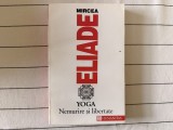 Yoga Nemurire si Libertate - Mircea Eliade
