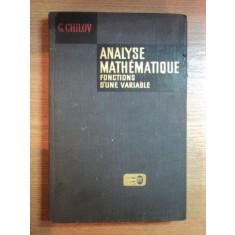 ANALYSE MATHEMATIQUE FONCTIONS D&#039;UNE VARIABLE de G. CHILOV vol.I