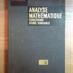 ANALYSE MATHEMATIQUE FONCTIONS D'UNE VARIABLE de G. CHILOV vol.I