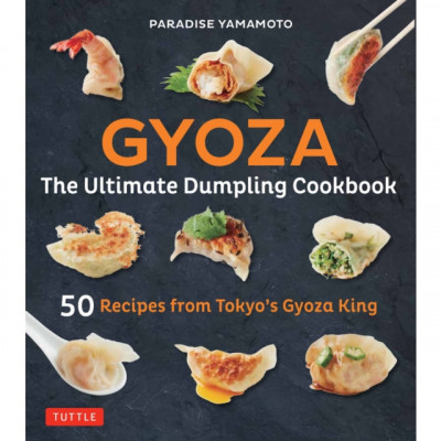 Gyoza: The Ultimate Dumpling Cookbook: 50 Recipes from Tokyo&amp;#039;s Gyoza King --Pot Stickers, Dumplings, Spring Rolls and More! foto