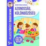 Azonoss&aacute;g, k&uuml;l&ouml;nb&ouml;zős&eacute;g - Fejlesztőf&uuml;zet &oacute;vod&aacute;soknak 5+
