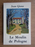 Jean Giono - Le Moulin de Pologne