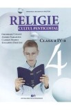 Cumpara ieftin Religie. Cultul penticostal - Clasa 4 - Manual - Gheorghe Catana, Andrei Varasciuc, Carmen Marici, Elisabeta Dascalu