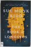 THE BOOK OF LONGINGS , a novel by SUE MONK KIDD , 2020