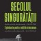 Secolul singuratatii. O pledoarie pentru relatiile interumane &ndash; Noreena Hertz