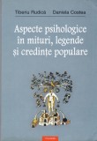 AS - TIBERIU RUDICA, DANIELA COSTEA - ASPECTE PSIHOLOGICE IN MITURI, LEGENDE SI CREDINTE POPULARE