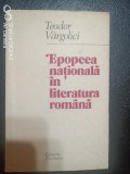 Epopeea nationala in literatura romana-Teodor Vargolici