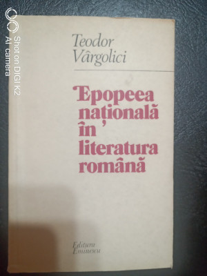 Epopeea nationala in literatura romana-Teodor Vargolici foto