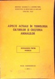 ASPECTE ACTUALE IN TEHNOLOGIA CULTURILOR SI CRESTEREA ANIMALELOR-COLECTIV-361572