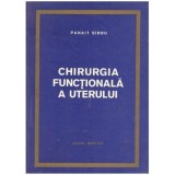 Panait Sirbu - Chirurgia functionala a uterului - 124086