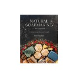 The Natural Soapmaking Handbook: Easy Recipes and Techniques for Beautiful Soaps from Herbs, Essential Oils and Other Healing Ingredients