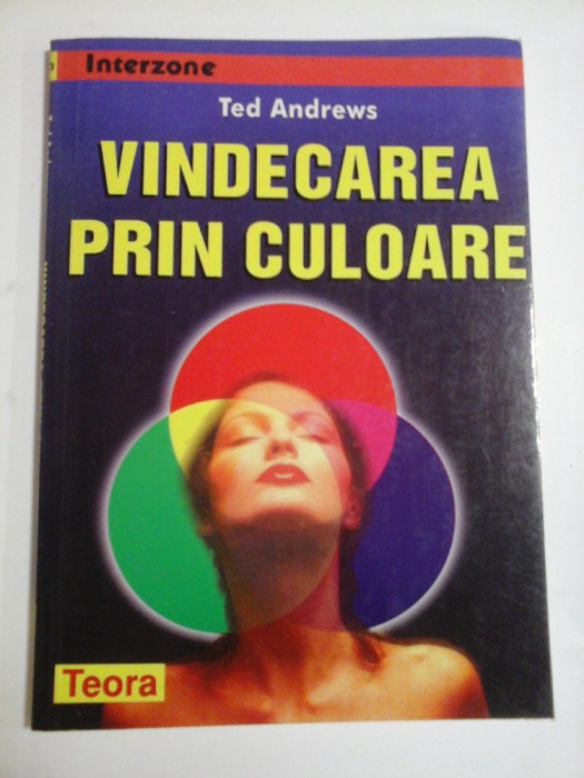 VINDECAREA PRIN CULOARE - TED ANDREWS