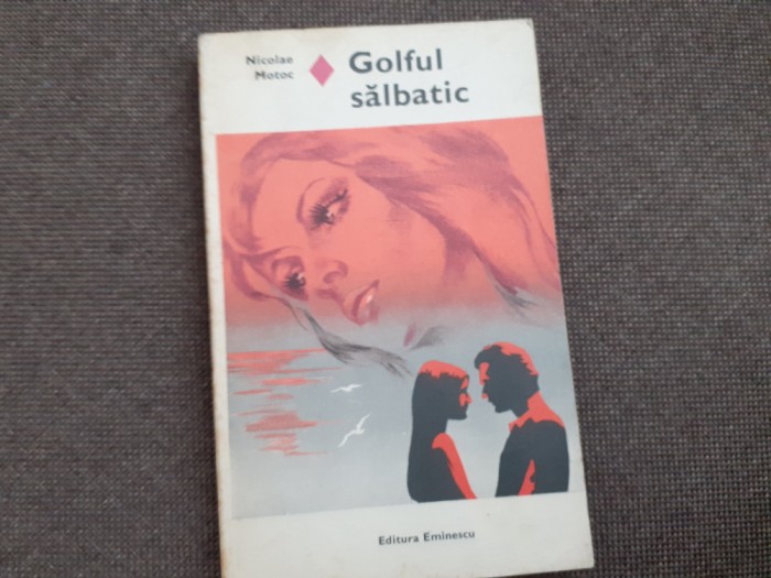 Nicolae Motoc - Golful salbatic