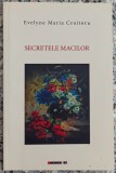 Secretele macilor - Evelyne Maria Croitoru// dedicatie si semnatura autoare