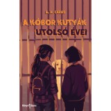 A k&oacute;bor kuty&aacute;k utols&oacute; &eacute;vei - A. K. Caras