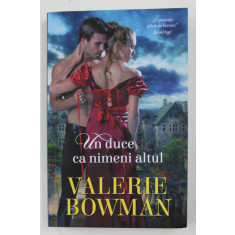 UN DUCE CA NIMENI ALTUL de VALERIE BOWMAN , 2019