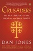 Crusaders: The Epic History of the Wars for the Holy Lands