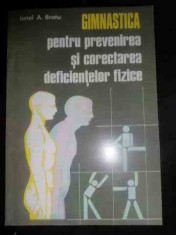 Gimnastica Pentru Prevenirea Si Corectarea Deficientelor Fizi - Ionel A. Bratu ,545297 foto