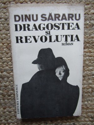 Dinu Sararu - Dragostea si revolutia foto
