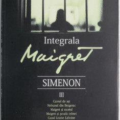 Integrala Maigret, vol. III – Georges Simenon (coperta putin uzata)