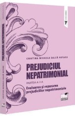 Prejudiciul nepatrimonial Partea 2: Evaluarea si repararea prejudiciilor nepatrimoniale - Cristina Mihaela Salca Rotaru