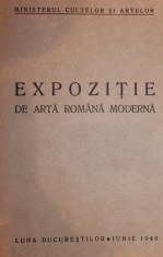 EXPOZITIE DE ARTA ROMANA MODERNA - MINISTERUL CULTELOR SI ARTELOR foto