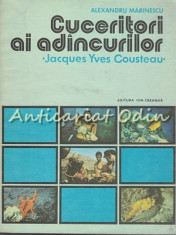Cuceritori Ai Adincurilor. Jacques Yves Cousteau - Alexandru Marinescu foto