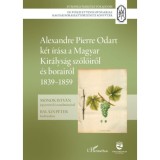 Alexandre Pierre Odart k&eacute;t &iacute;r&aacute;sa a Magyar Kir&aacute;lys&aacute;g szőlőiről &eacute;s borair&oacute;l 1839-1859