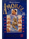 Michel Larousse - Amorul ca o arta - Ghid practic de educatie sexuala (Editia: 1998)