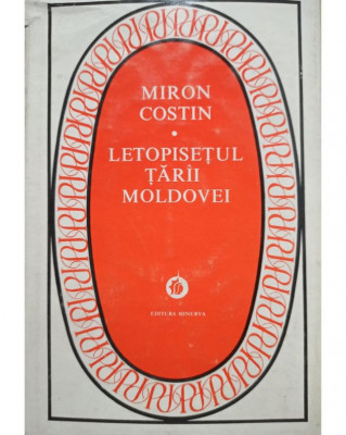 Miron Costin - Letopisetul Tarii Moldovei (editia 1979) foto