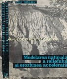 Cumpara ieftin Modelarea Naturala A Reliefului Si Eroziunea Accelerata - Tufescu - T.: 1530 Ex.