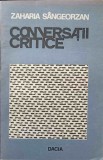 Conversatii Critice - Zaharia Sangeorzan - Editura Dacia, 1980 - Biografii, Beletristica - 285 Pagini