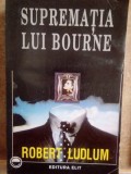 Robert Ludlum - Suprematia lui Bourne (Editia: 1994)