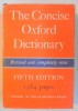 THE CONCISE OXFORD DICTIONARY OF CURRENT ENGLISH by H. W. FOWLER , F. G. FOWLER