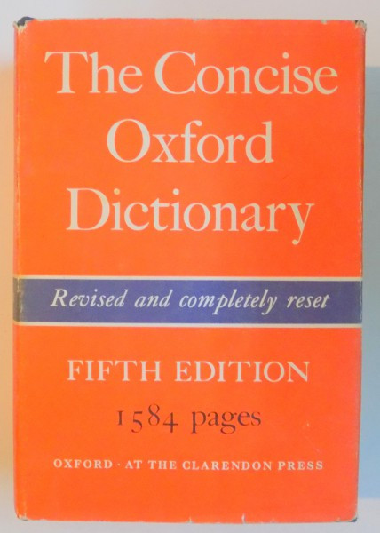 THE CONCISE OXFORD DICTIONARY OF CURRENT ENGLISH by H. W. FOWLER , F. G. FOWLER