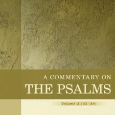 A Commentary on the Psalms: 42-89