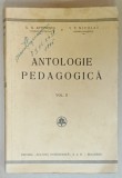 ANTOLOGIE PEDAGOGICA de G.G. ANTONESCU si V.P. NICOLAU , VOLUMUL II , EDITIE INTERBELICA