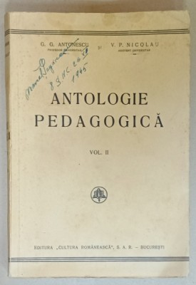 ANTOLOGIE PEDAGOGICA de G.G. ANTONESCU si V.P. NICOLAU , VOLUMUL II , EDITIE INTERBELICA foto