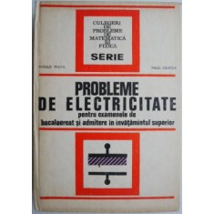 Probleme de electricitate pentru examenele de bacalaureat si admitere in invatamantul superior &ndash; Marius Preda