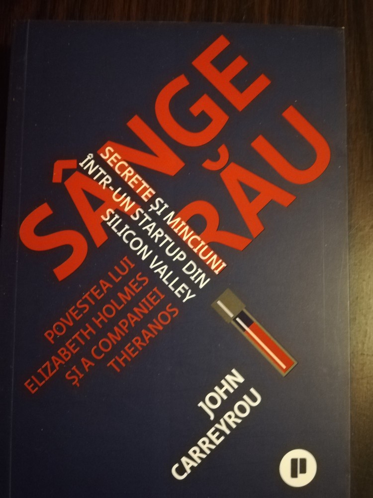 Sange rau - John Carreyrou | arhiva Okazii.ro