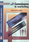 Ioana Cecilia Popescu - Comunicarea in marketing. Concepte, tehnici, strategii