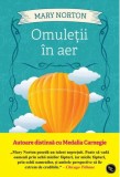 Omuleții &icirc;n aer - Paperback brosat - Mary Norton - Litera