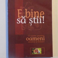 E BINE SA STII , O CARTE PENTRU OAMENI SANATOSI SI ... BOLNAVI , EDITIA A II - a de LEONARD AZAMFIREI , 2005