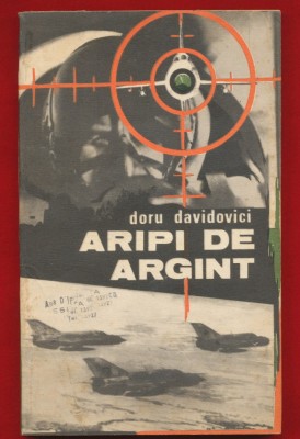Doru Davidovici, &amp;quot;Aripi de argint&amp;quot; - Editura Militara, 1983 foto