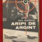 Doru Davidovici, &quot;Aripi de argint&quot; - Editura Militara, 1983
