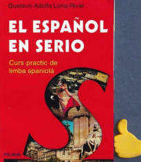 El espanol en serio Curs practic de limba spaniola Gustavo-Adolfo Loria-Rivel foto