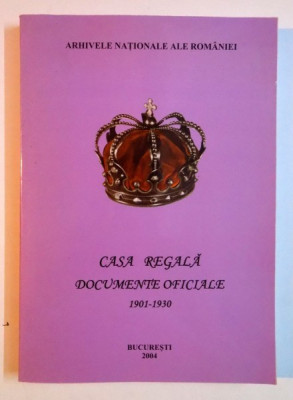 CASA REGALA , DOCUMENTE OFICIALE , INVENTAR ARHIVISTIC , VOL II (1901 - 1930) , 2004 foto