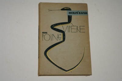 Vipere au poing - Herve Bazin - 1964 - limba franceza foto