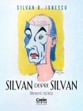 Silvan despre Silvan. Memorii razlete - Silvan D. Ionescu, Corint