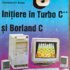 Initiere in Turbo C ++ si Borland C Constantin Buia